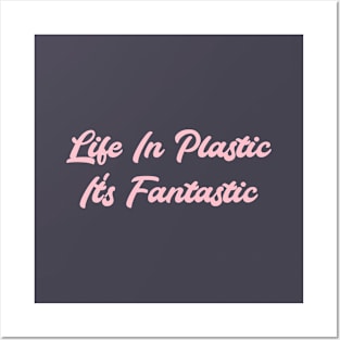 Life in Plastic, pink Posters and Art